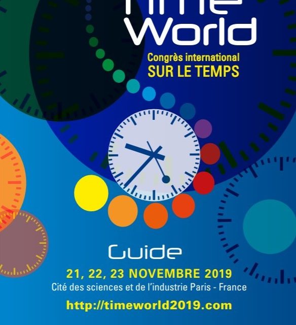 L’horlogerie française présente au congrès international sur le Temps TimeWorld 2019 – du 21 au 23 novembre – Cité des Sciences et de l’Industrie – Paris 19ème