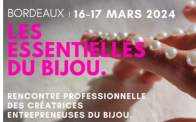 Les Essentielles du Bijou – 16 & 17 mars 2024 – La Faïencerie Bordeaux